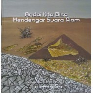 Andai Kita Bisa Mendengar Suara Alam - Lukman Sh